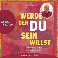 Werde der Du sein willst [2CDs] Betz, Robert