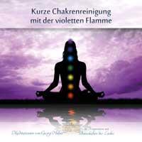 Kurze Chakrenreinigung mit der violetten Flamme [CD] Huber, Georg