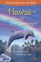 Hawaii – ein Hauch von Lemurien [Buch+CD] van der Walle, Christel Alisha