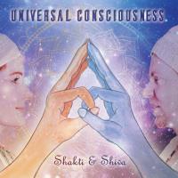 Universal Conciousness [CD] Shakti & Shiva