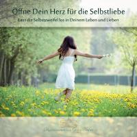Öffne dein Herz für die Selbstliebe [CD] Huber, Georg