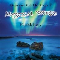 Mystical World – Beyond the Horizon 2 [CD] Kelly, Patrick