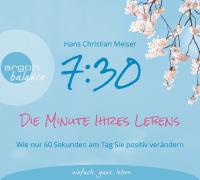 7:30 - Die Minute Ihres Lebens [2CDs] Meiser, Hans-Christian
