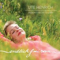 Endlich frei sein [2CDs] Henrich, Ute