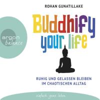 Buddhify Your Life [3CDs] Gunatillake, Rohan