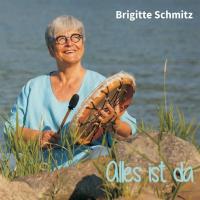 Alles ist da [CD] Schmitz, Brigitte