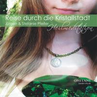 Reise durch die Kristallstadt [CD] Pfeifer, Jürgen u. Stefanie & ONITANI Seelen-Musik