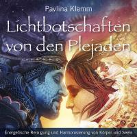 Lichtbotschaften von den Plejaden [CD] Klemm, Pavlina