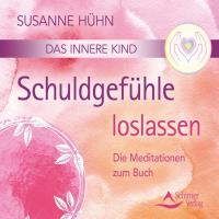 Schuldgefühle loslassen [2CDs] Hühn, Susanne