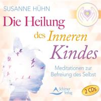 Die Heilung des Inneren Kindes [2CDs] Hühn, Susanne