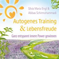 Autogenes Training und Lebensfreude [CD] Engl, Silvia Maria & Schirmohammadi, Abbas