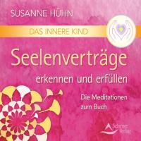 Das Innere Kind – Seelenverträge erkennen und erfüllen [CD] Hühn, Susanne