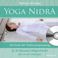 Yoga Nidra - Die Perle der Tiefenentspannung [Book+CD] Kündig, Barbara