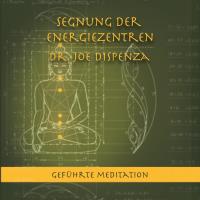 Segnung der Energiezentren, Teil 1 [CD] Dispenza, Joe Dr.