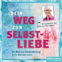 Dein Weg zur Selbstliebe - Audio Book [CD] Betz, Robert