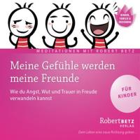 Meine Gefühle werden meine Freunde (Meditation) [CD] Betz, Robert