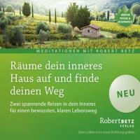 Räume dein inneres Haus auf und finde deinen Weg [CD] Betz, Robert