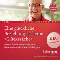 Eine glückliche Beziehung ist keine Glückssache [2CDs] Betz, Robert