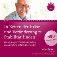 In Zeiten der Krise und Veränderung zu Stabilität finden [2CDs] Betz, Robert