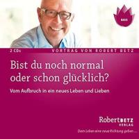 Bist du noch normal oder schon glücklich? [2CDs] Betz, Robert