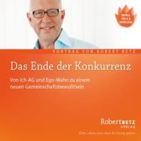 Das Ende der Konkurrenz [CD] Betz, Robert