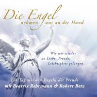 Die Engel nehmen uns an die Hand [3CDs] Betz, Robert