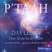 P´TAAH - Das Leben [2CDs] - Audiobook King, Jani & Betz, Robert