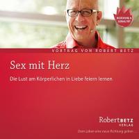 Sex mit Herz [CD] Betz, Robert