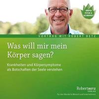 Was will mein Körper mir sagen? [CD] Betz, Robert