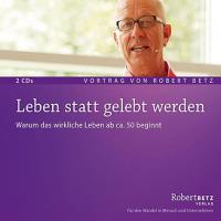 Leben statt gelebt werden [2CDs] Betz, Robert