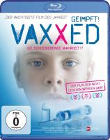 Vaxxed - Geimpft, die schockierende Wahrheit [Blu-ray-Disc] Wakefield, Andrew