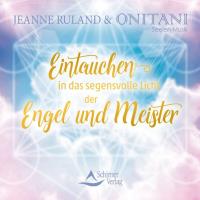 Eintauchen in das segensvolle Licht der Engel und Meister [CD] Ruland, Jeanne & ONITANI Seelen-Musik
