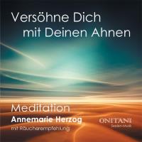 Versöhne dich mit deinen Ahnen [CD] Herzog, Annemarie & ONITANI Seelen-Musik