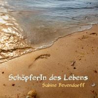 SchöpferIn des Lebens [CD] Bevendorff, Sabine