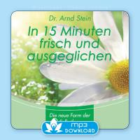 In 15 Minuten frisch und ausgeglichen [mp3 Download] Stein, Arnd