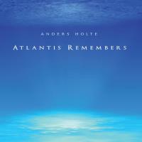 Atlantis Remembers [CD] Holte, Anders