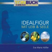 Idealfigur mit Leib & Seele (CD+Buch) Höfler, Eva Maria