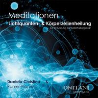 Lichtquanten- und Körperzellenheilung [CD] Panzer-Rohrer, Daniela Christina & ONITANI Seelen-Musik