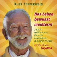 Das Leben bewusst meistern! [CD] Tepperwein, Kurt