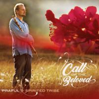 Call of the Beloved [CD] Praful & Spirited Tribe