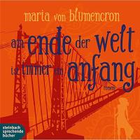 Am Ende der Welt ist immer der Anfang [2mp3-CDs] Blumencron, Maria von