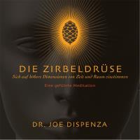 Die Zirbeldrüse [CD] Dispenza, Joe Dr.