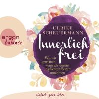 Innerlich frei [3CDs] Scheuermann, Ulrike