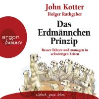 Das Erdmännchen Prinzip [3CDs] Kotter, John