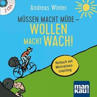 Müssen macht müde - Wollen macht wach [CD] Winter, Andreas