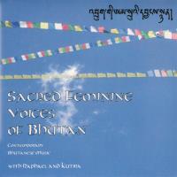 Sacred Feminine Voices of Bhutan [CD] Raphael & Kutira & Bhutanese Nuns