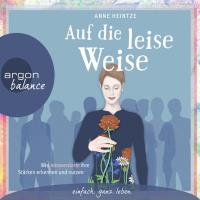 Auf die leise Weise [2CDs] Heintze, Anne