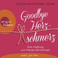 Goodbye Herzschmerz [3CDs] Sohn, Elena-Katharina