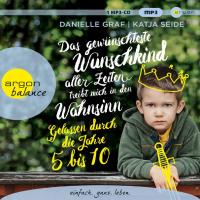 Das gewünschteste Wunschkind aller Zeiten 2 [mp3-CD] Graf, Danielle & Seide, Katja