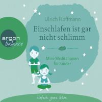 Einschlafen ist gar nicht schlimm! [CD] Hoffmann, Ulrich